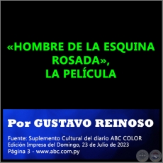 HOMBRE DE LA ESQUINA ROSADA, LA PELCULA - Por GUSTAVO REINOSO - Domingo, 23 de Julio de 2023